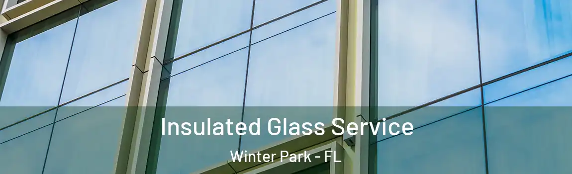 Insulated Glass Service Winter Park - FL